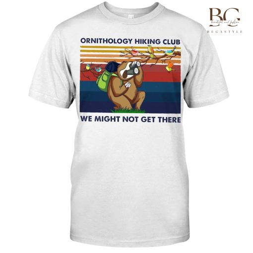 Camping Ornithology Hiking Club We Might  Not Get There Classic T-Shirt