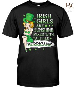 Irish Girls Are Sunshine Mixed A Little Hurrica Hoodie, Sweater, T-Shirt