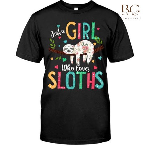 Just A Girl Who Loves Sloths Sloths Lover Shirt, Sweater, Hoodie