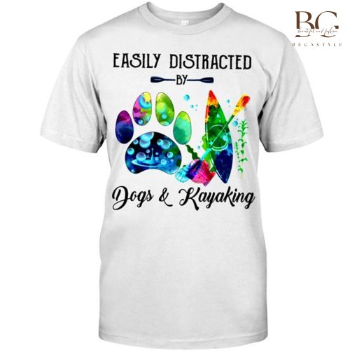 Kayaking Easily Distracted By Dogs And Kayaking Shirt, Sweater, Hoodie