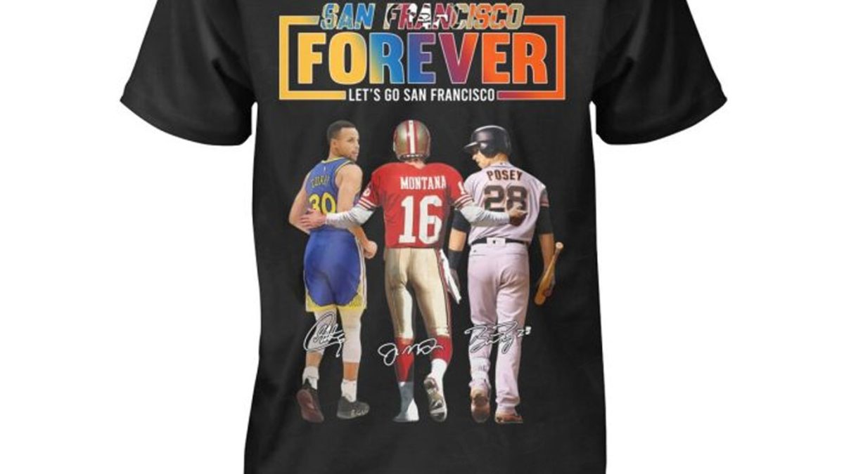 Funny San Francisco 49ers San Francisco Giants Golden State Warriors logo  Curry Montana Posey Legends of San Francisco city signatures shirt, hoodie,  sweater, long sleeve and tank top