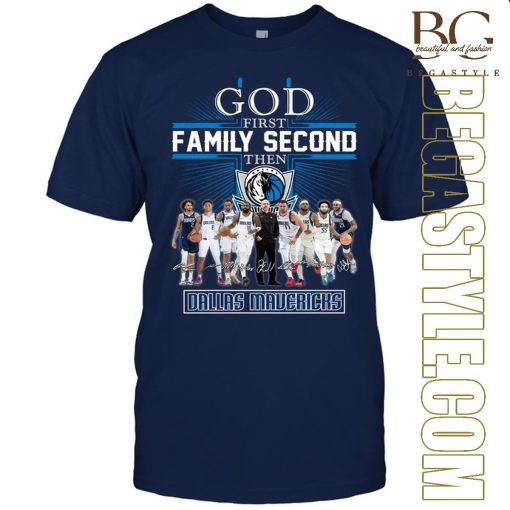 God First Family Second Then Dallas Mavericks 2024  T-Shirt