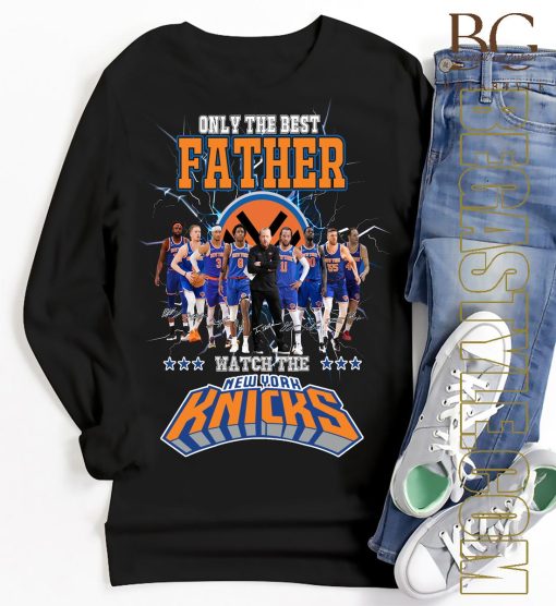 Only Best Father Watch The New York Knicks  T-Shirt