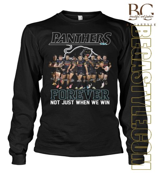 Penrith Panthers Forever Not Just When We Win T-Shirt