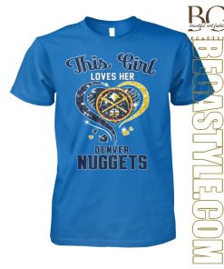 This Girl Loves Her Denver Nuggets 2024 T-Shirt