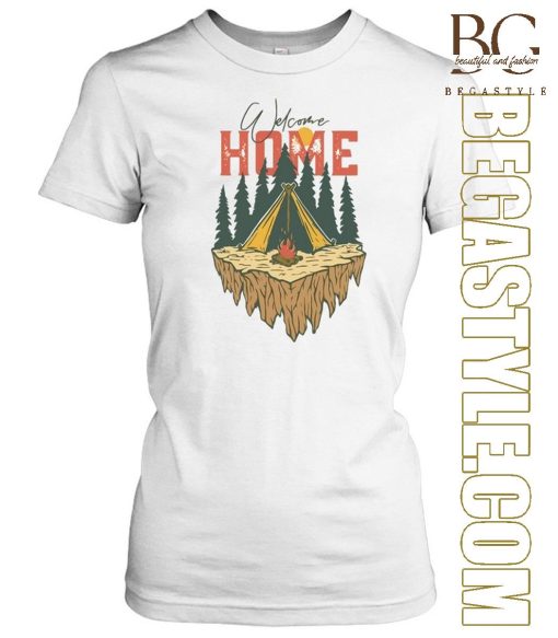 Welcome Home Camping Outdoor Relax T-Shirt