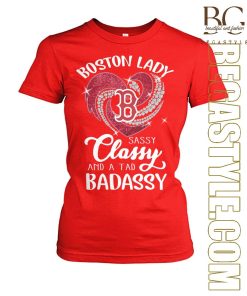 Boston Red Sox Lady Sassy Classy And A Tad Badassy T-Shirt