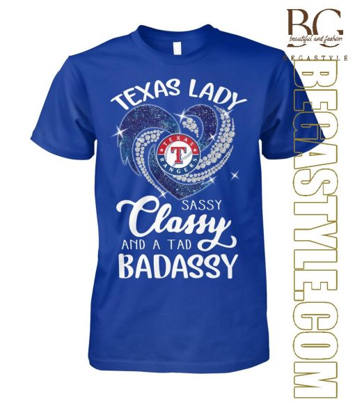 Texas Rangers Lady Sassy Classy And A Tad Badassy T-Shirt