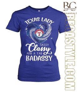 Texas Rangers Lady Sassy Classy And A Tad Badassy T-Shirt