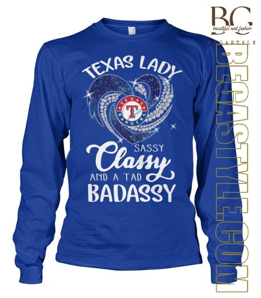 Texas Rangers Lady Sassy Classy And A Tad Badassy T-Shirt