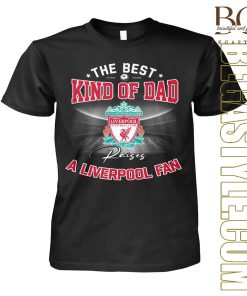 The Best Kind of Dad Raises A Liverpool T-Shirt