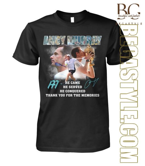 Andy Murray He Came He Served He Conquered  T-Shirt