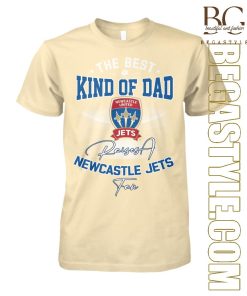 Newcastle Jets The Best Kind Of Dad  T-Shirt