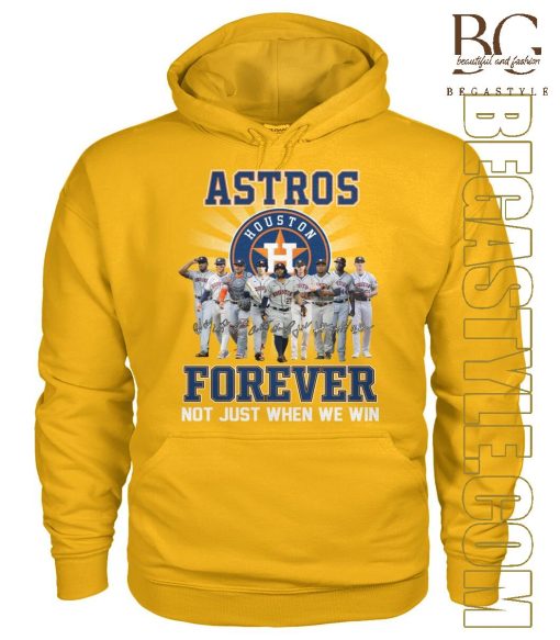 Not Just When We Win Houston Astros Forever T-Shirt