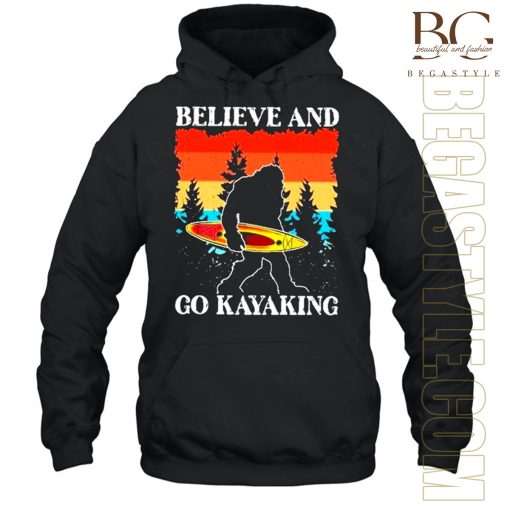 Bigfoot believe and go kayaking T-Shirt