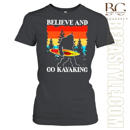 Bigfoot believe and go kayaking T-Shirt