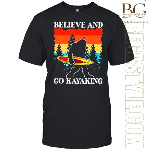 Bigfoot believe and go kayaking T-Shirt