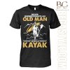 I just want to go Kayaking Kayaking T-Shirt