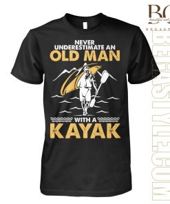 Never Underestimate An Old Man With A Kayak Shirt